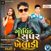 About Govind Super Kheladiy Part 2 Song